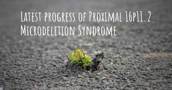 Latest progress of Proximal 16p11.2 Microdeletion Syndrome
