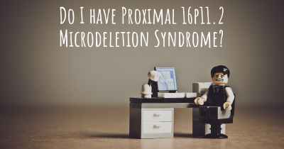 Do I have Proximal 16p11.2 Microdeletion Syndrome?
