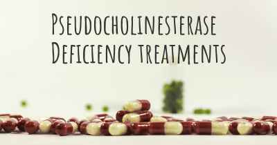 Pseudocholinesterase Deficiency treatments