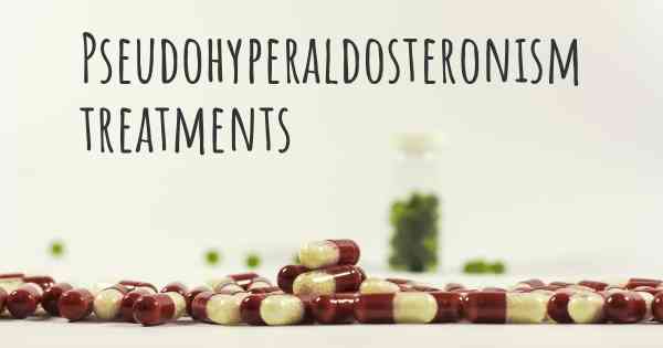 Pseudohyperaldosteronism treatments