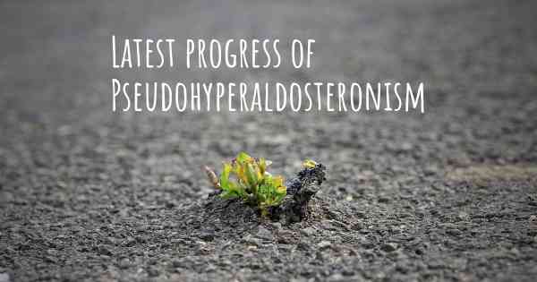 Latest progress of Pseudohyperaldosteronism