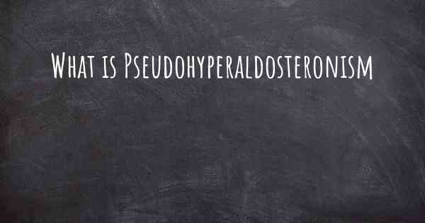What is Pseudohyperaldosteronism