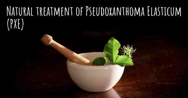 Natural treatment of Pseudoxanthoma Elasticum (PXE)