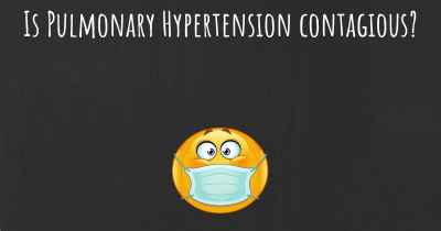 Is Pulmonary Hypertension contagious?