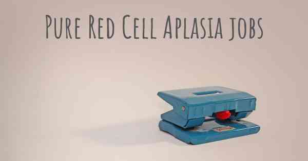 Pure Red Cell Aplasia jobs