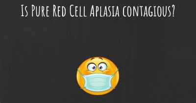 Is Pure Red Cell Aplasia contagious?