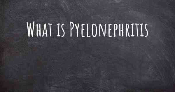 What is Pyelonephritis