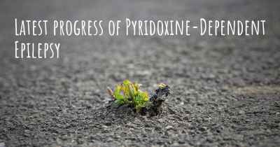 Latest progress of Pyridoxine-Dependent Epilepsy