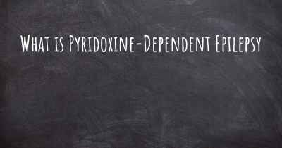 What is Pyridoxine-Dependent Epilepsy