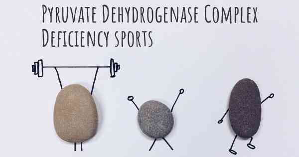 Pyruvate Dehydrogenase Complex Deficiency sports