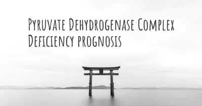 Pyruvate Dehydrogenase Complex Deficiency prognosis
