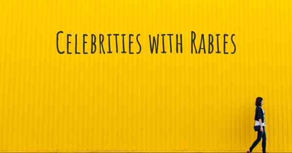 Celebrities with Rabies