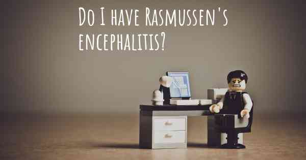 Do I have Rasmussen's encephalitis?