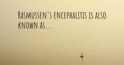Rasmussen's encephalitis is also known as...