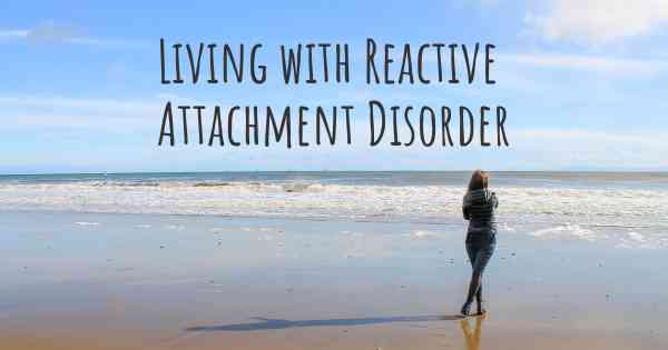 Living with Reactive Attachment Disorder