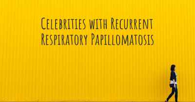 Celebrities with Recurrent Respiratory Papillomatosis