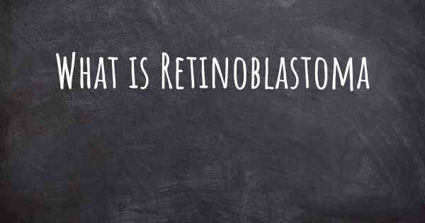 What is Retinoblastoma