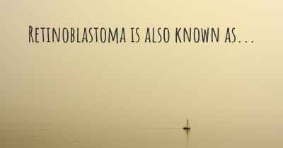 Retinoblastoma is also known as...