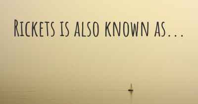 Rickets is also known as...