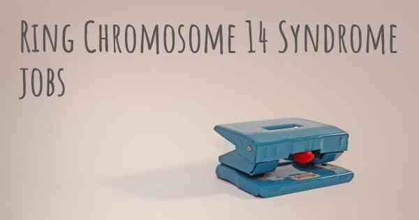 Ring Chromosome 14 Syndrome jobs