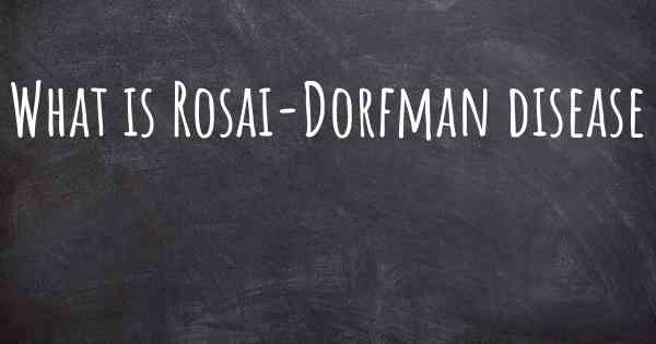 What is Rosai-Dorfman disease