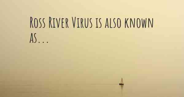 Ross River Virus is also known as...