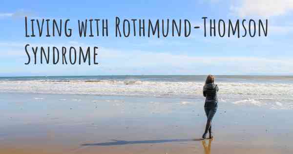 Living with Rothmund-Thomson Syndrome