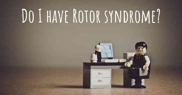 Do I have Rotor syndrome?