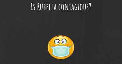 Is Rubella contagious?