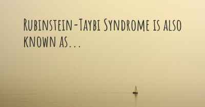 Rubinstein-Taybi Syndrome is also known as...