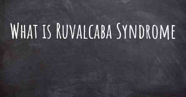 What is Ruvalcaba Syndrome
