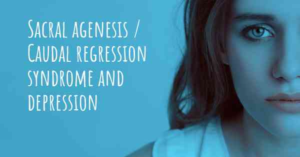 Sacral agenesis / Caudal regression syndrome and depression