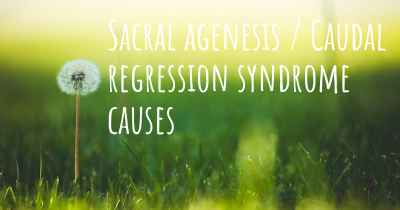 Sacral agenesis / Caudal regression syndrome causes