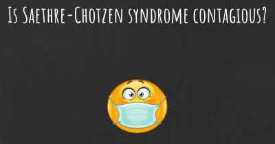 Is Saethre-Chotzen syndrome contagious?