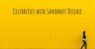 Celebrities with Sandhoff Disease