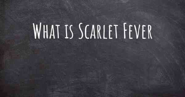 What is Scarlet Fever