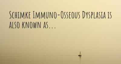 Schimke Immuno-Osseous Dysplasia is also known as...