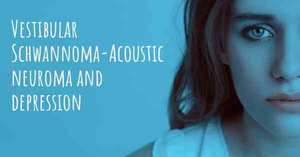 Vestibular Schwannoma-Acoustic neuroma and depression