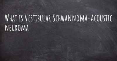 What is Vestibular Schwannoma-Acoustic neuroma
