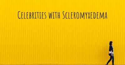 Celebrities with Scleromyxedema