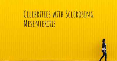 Celebrities with Sclerosing Mesenteritis