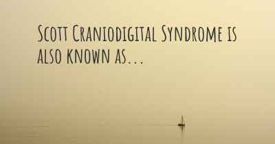 Scott Craniodigital Syndrome is also known as...