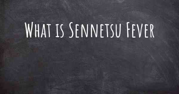 What is Sennetsu Fever