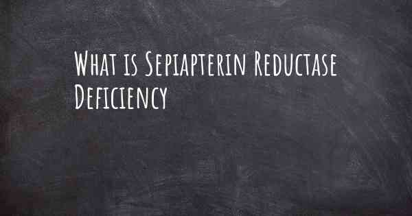 What is Sepiapterin Reductase Deficiency