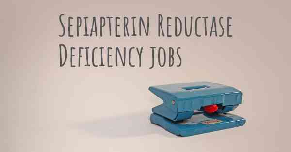 Sepiapterin Reductase Deficiency jobs
