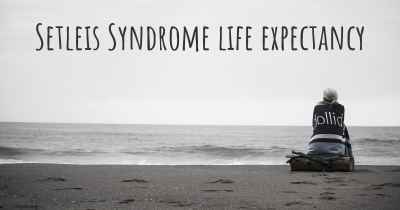 Setleis Syndrome life expectancy