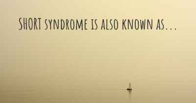 SHORT syndrome is also known as...