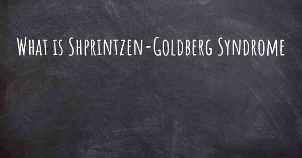 What is Shprintzen-Goldberg Syndrome