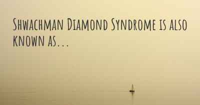 Shwachman Diamond Syndrome is also known as...