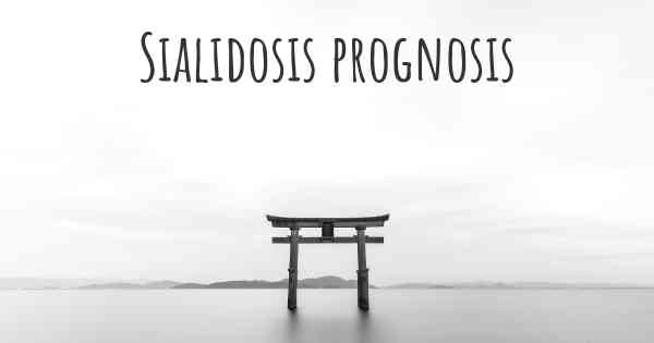 Sialidosis prognosis